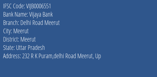 Vijaya Bank Delhi Road Meerut Branch Meerut IFSC Code VIJB0006551