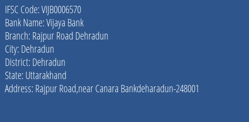 Vijaya Bank Rajpur Road Dehradun Branch, Branch Code 006570 & IFSC Code VIJB0006570