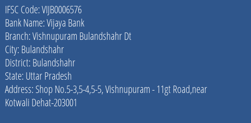 Vijaya Bank Vishnupuram Bulandshahr Dt Branch Bulandshahr IFSC Code VIJB0006576
