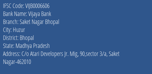 Vijaya Bank Saket Nagar Bhopal Branch, Branch Code 006606 & IFSC Code VIJB0006606