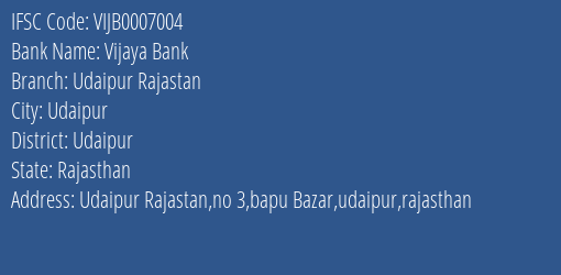 Vijaya Bank Udaipur Rajastan Branch Udaipur IFSC Code VIJB0007004
