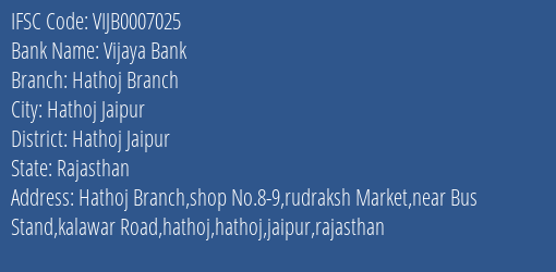 Vijaya Bank Hathoj Branch Branch Hathoj Jaipur IFSC Code VIJB0007025
