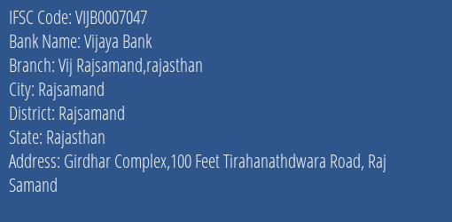 Vijaya Bank Vij Rajsamand Rajasthan Branch, Branch Code 007047 & IFSC Code VIJB0007047