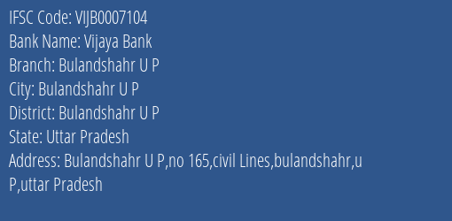 Vijaya Bank Bulandshahr U P Branch, Branch Code 007104 & IFSC Code Vijb0007104