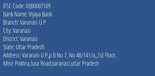 Vijaya Bank Varanasi U P Branch, Branch Code 007109 & IFSC Code VIJB0007109