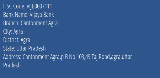Vijaya Bank Cantonment Agra Branch Agra IFSC Code VIJB0007111