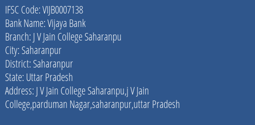 Vijaya Bank J V Jain College Saharanpu Branch, Branch Code 007138 & IFSC Code Vijb0007138