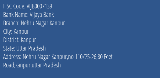 Vijaya Bank Nehru Nagar Kanpur Branch Kanpur IFSC Code VIJB0007139