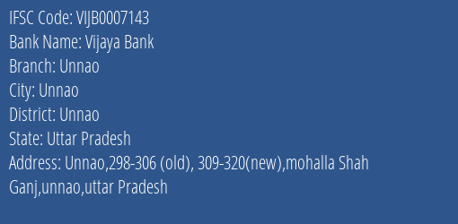 Vijaya Bank Unnao Branch Unnao IFSC Code VIJB0007143