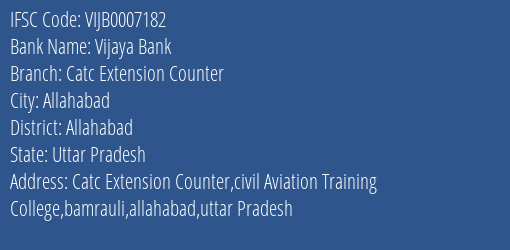 Vijaya Bank Catc Extension Counter Branch Allahabad IFSC Code VIJB0007182
