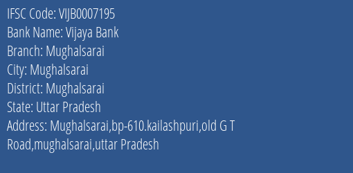 Vijaya Bank Mughalsarai Branch Mughalsarai IFSC Code VIJB0007195