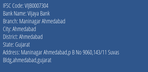 Vijaya Bank Maninagar Ahmedabad Branch Ahmedabad IFSC Code VIJB0007304