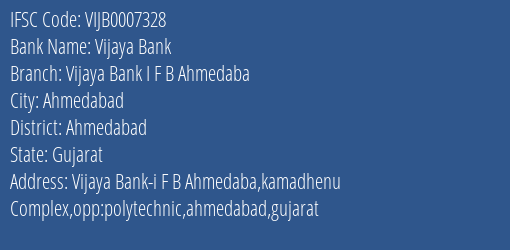 Vijaya Bank Vijaya Bank I F B Ahmedaba Branch Ahmedabad IFSC Code VIJB0007328