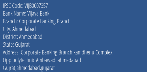 Vijaya Bank Corporate Banking Branch Branch Ahmedabad IFSC Code VIJB0007357