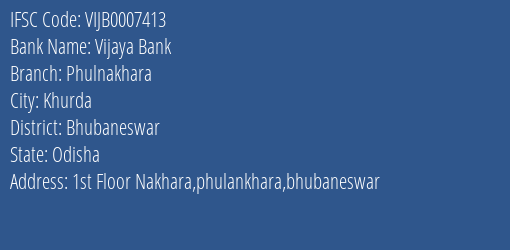 Vijaya Bank Phulnakhara Branch, Branch Code 007413 & IFSC Code VIJB0007413