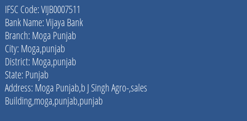 Vijaya Bank Moga Punjab Branch Moga Punjab IFSC Code VIJB0007511