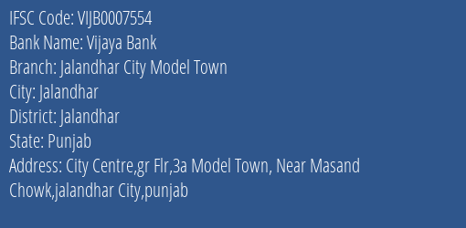 Vijaya Bank Jalandhar City Model Town Branch, Branch Code 007554 & IFSC Code VIJB0007554