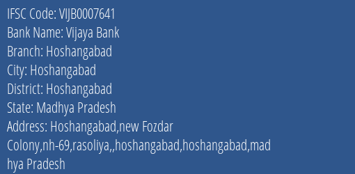 Vijaya Bank Hoshangabad Branch Hoshangabad IFSC Code VIJB0007641