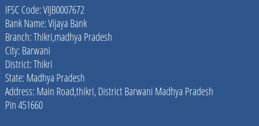 Vijaya Bank Thikri Madhya Pradesh Branch Thikri IFSC Code VIJB0007672