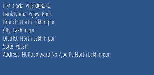 Vijaya Bank North Lakhimpur Branch North Lakhimpur IFSC Code VIJB0008020