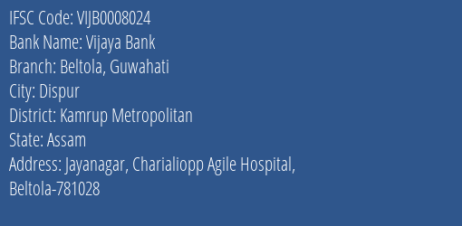 Vijaya Bank Beltola Guwahati Branch, Branch Code 008024 & IFSC Code VIJB0008024