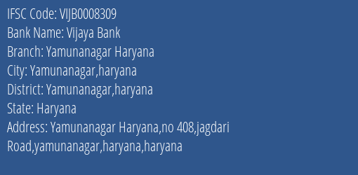 Vijaya Bank Yamunanagar Haryana Branch Yamunanagar Haryana IFSC Code VIJB0008309