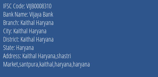 Vijaya Bank Kaithal Haryana Branch Kaithal Haryana IFSC Code VIJB0008310