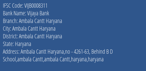 Vijaya Bank Ambala Cantt Haryana Branch Ambala Cantt Haryana IFSC Code VIJB0008311