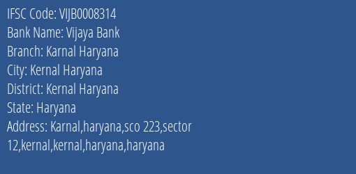 Vijaya Bank Karnal Haryana Branch Kernal Haryana IFSC Code VIJB0008314