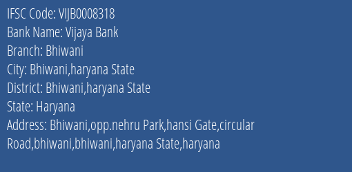Vijaya Bank Bhiwani Branch Bhiwani Haryana State IFSC Code VIJB0008318