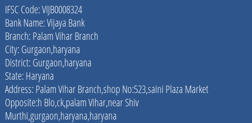 Vijaya Bank Palam Vihar Branch Branch Gurgaon Haryana IFSC Code VIJB0008324