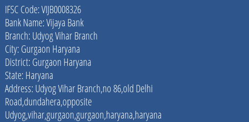 Vijaya Bank Udyog Vihar Branch Branch Gurgaon Haryana IFSC Code VIJB0008326