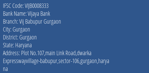 Vijaya Bank Vij Babupur Gurgaon Branch Gurgaon IFSC Code VIJB0008333
