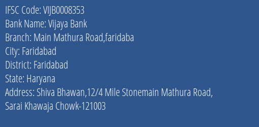 Vijaya Bank Main Mathura Road Faridaba Branch Faridabad IFSC Code VIJB0008353