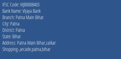Vijaya Bank Patna Main Bihar Branch, Branch Code 008403 & IFSC Code VIJB0008403