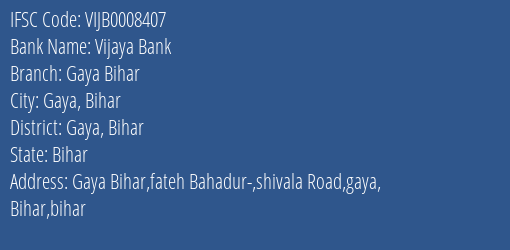 Vijaya Bank Gaya Bihar Branch, Branch Code 008407 & IFSC Code Vijb0008407