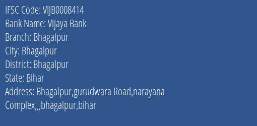 Vijaya Bank Bhagalpur Branch Bhagalpur IFSC Code VIJB0008414