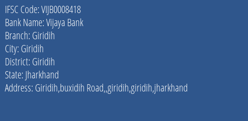 Vijaya Bank Giridih Branch, Branch Code 008418 & IFSC Code VIJB0008418