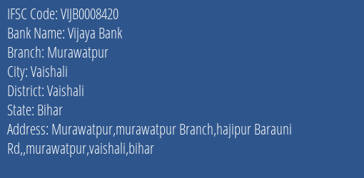 Vijaya Bank Murawatpur Branch Vaishali IFSC Code VIJB0008420