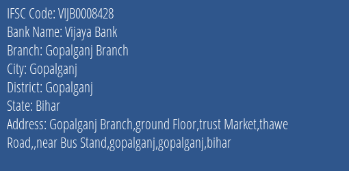 Vijaya Bank Gopalganj Branch Branch Gopalganj IFSC Code VIJB0008428