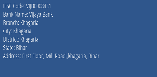 Vijaya Bank Khagaria Branch Khagaria IFSC Code VIJB0008431