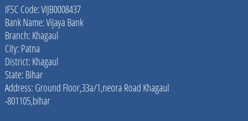 Vijaya Bank Khagaul Branch Khagaul IFSC Code VIJB0008437