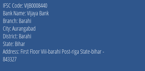 Vijaya Bank Barahi Branch Barahi IFSC Code VIJB0008440