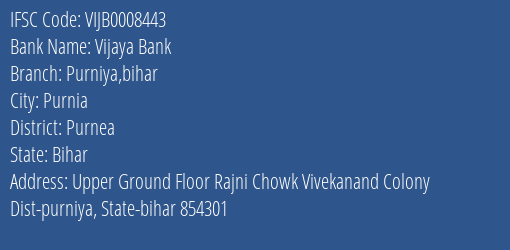 Vijaya Bank Purniya Bihar Branch Purnea IFSC Code VIJB0008443