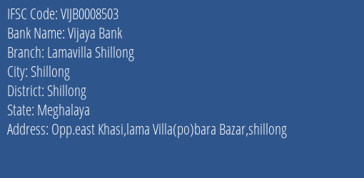 Vijaya Bank Lamavilla Shillong Branch Shillong IFSC Code VIJB0008503