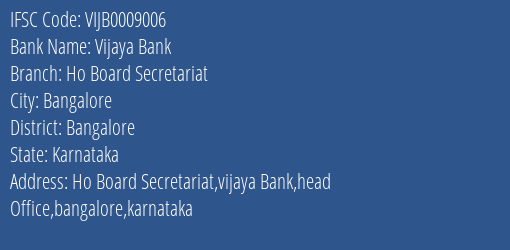 Vijaya Bank Ho Board Secretariat Branch Bangalore IFSC Code VIJB0009006