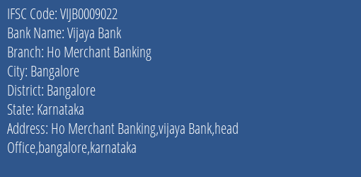 Vijaya Bank Ho Merchant Banking Branch Bangalore IFSC Code VIJB0009022