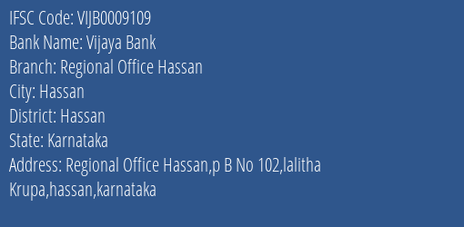 Vijaya Bank Regional Office Hassan Branch Hassan IFSC Code VIJB0009109