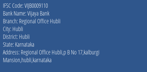 Vijaya Bank Regional Office Hubli Branch Hubli IFSC Code VIJB0009110