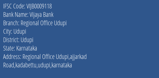 Vijaya Bank Regional Office Udupi Branch Udupi IFSC Code VIJB0009118